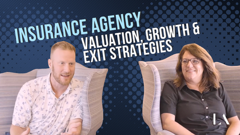 How Insurance Agency Owners Should Think About Growth, Valuation, and Exit Strategy