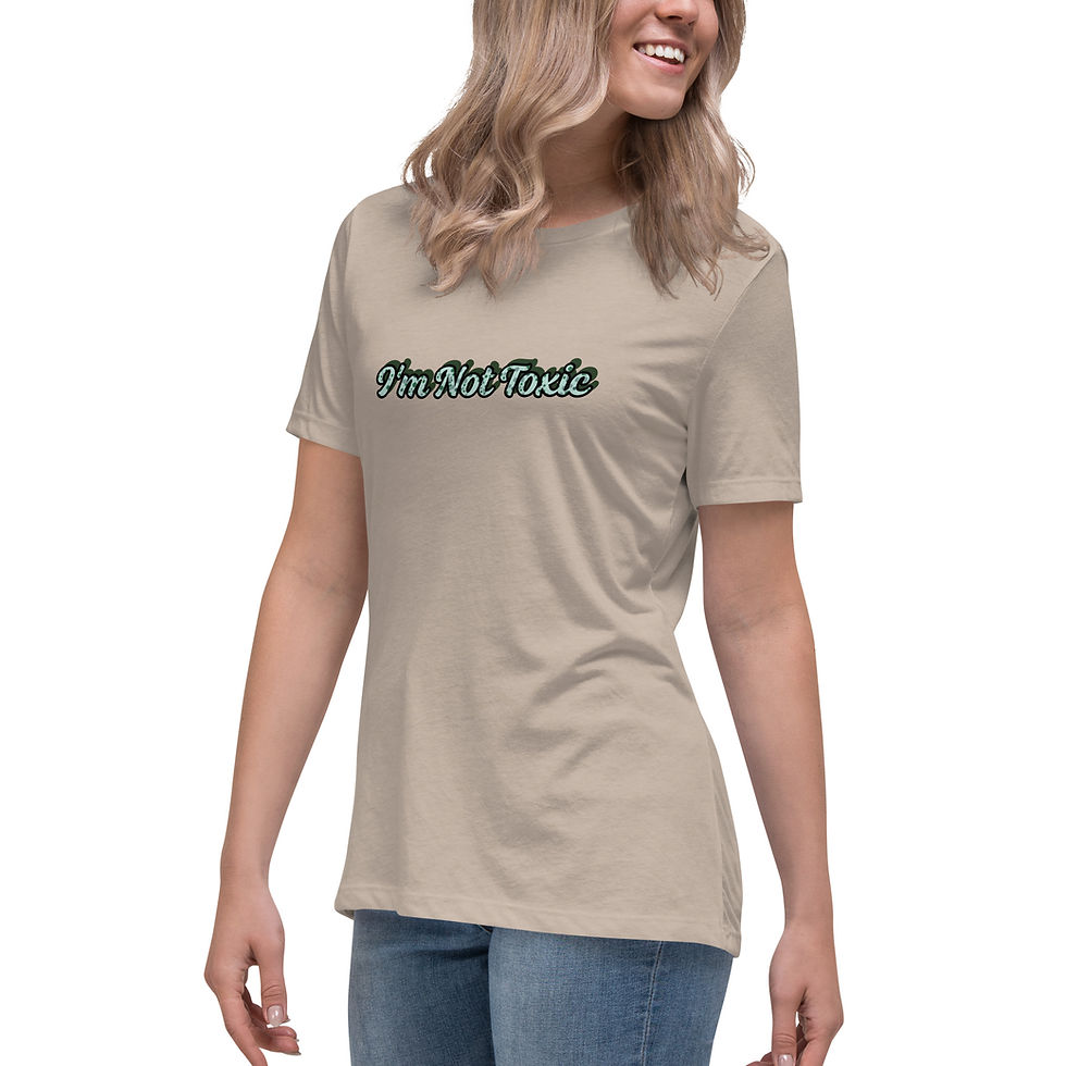 Thumbnail: "I'm Not Toxic" Women's T-Shirt