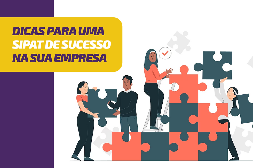 Estratégias e dicas para uma SIPAT de sucesso na sua empresa