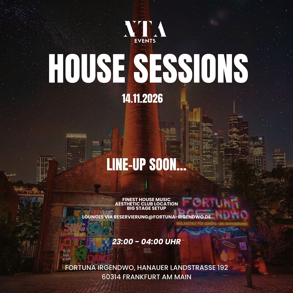 NTA HOUSE SESSIONS @ FORTUNA IRGENDWO FRANKFURT