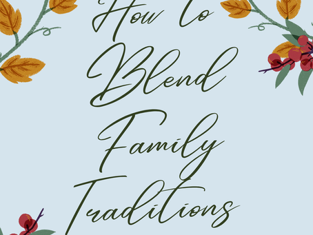 How to Blend Family Traditions