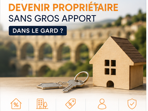 Peut on encore devenir propriétaire sans gros apport dans le Gard en 2026 ?