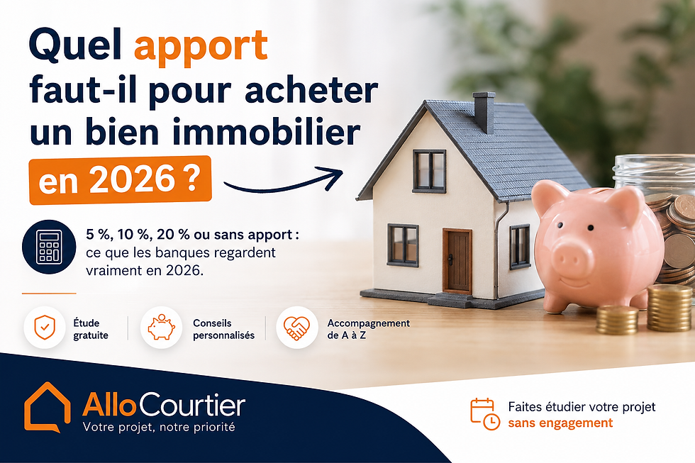 Quel apport faut-il pour acheter un bien immobilier en 2026 ?