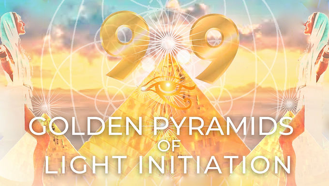 9:9 PORTAL Golden Pyramids of Light Initiation Ceremony - LIVE Online
