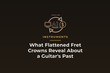 What Flattened Fret Crowns Reveal About a Guitar's Past