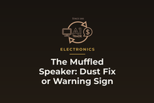 The Muffled Speaker: Dust Fix or Warning Sign