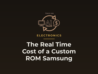 The Real Time Cost of a Custom ROM Samsung