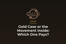 Gold Case or the Movement Inside: Which One Pays?