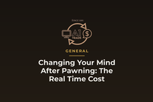 Changing Your Mind After Pawning: The Real Time Cost