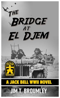 Book 1 - Jack Bell WWII Novel - Bridge at El Djem