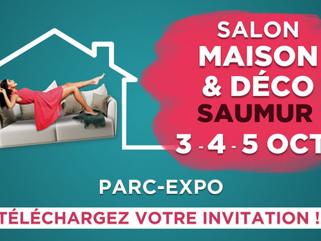 Salon Maison et Déco de saumur du Vendredi 3 Octobre au Dimanche 5 Octobre