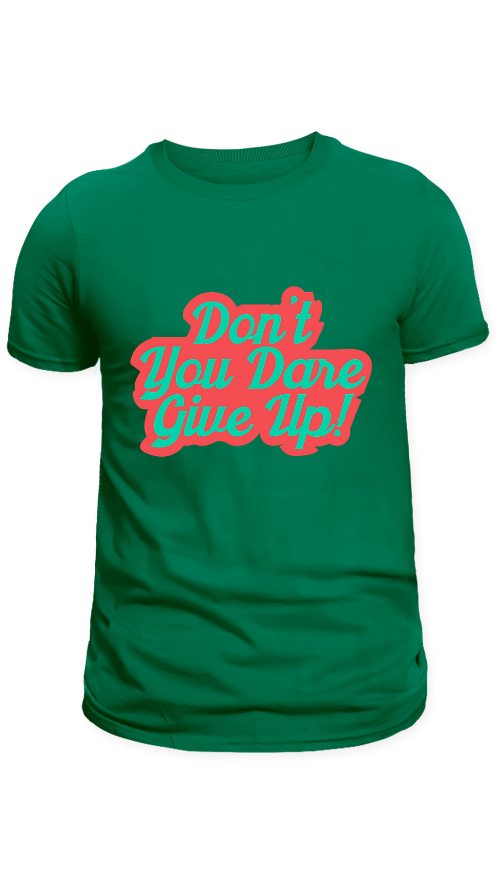 Thumbnail: "Don't You Dare Give Up" T-Shirt