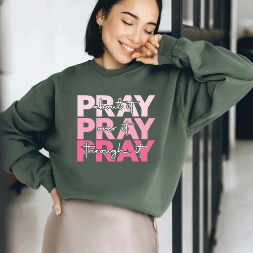 Pray About It, Power Through It' Sweatshirt | AffirmMePlease
