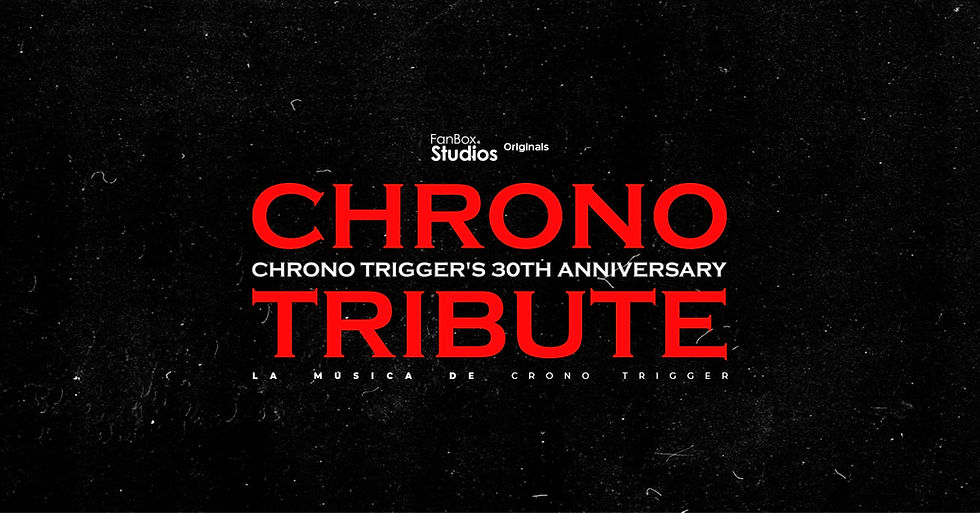 Chrono Tribute: Chrono Trigger's 30TH Anniversary: Chrono Trigger En Concierto (16:00 Hrs.)