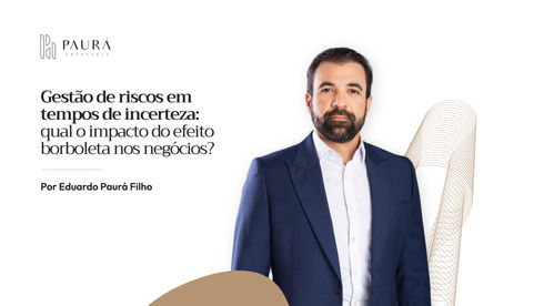 Gestão de riscos em tempos de incerteza: qual o impacto do efeito borboleta nos negócios?
