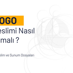 Logo Teslimi Nasıl Olmalı ?