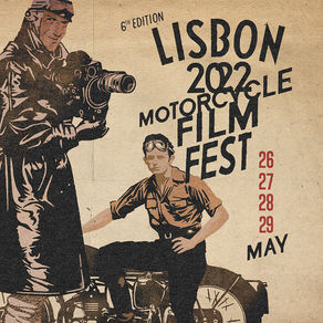 6ª EDIÇÃO DO LISBON MOTORCYCLE FILM FEST: 26 A 29 DE MAIO 2022