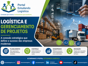 Logística e gerenciamento de projetos: a conexão estratégica que define o sucesso das empresas modernas