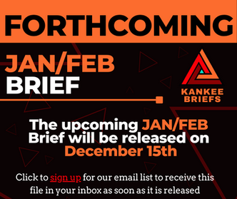 FORTHCOMING
JAN/FEB
BRIEF

The upcoming JAN/FEB Brief will be released on December 15th

Click to sign up for our email list to receive this file in your inbox as soon as it is released