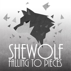 SHEWOLF (Falling to Pieces)