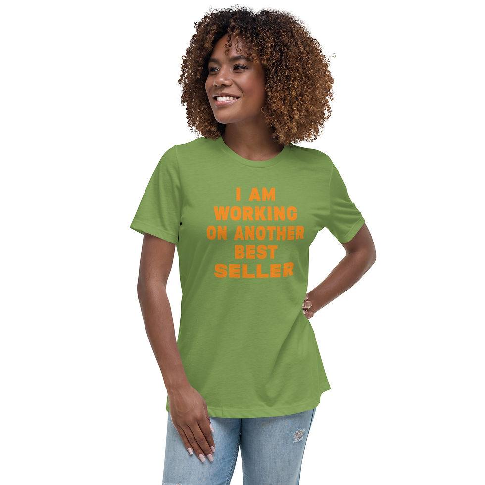 Thumbnail: I Am Working on Another Best Seller Women's Relaxed T-Shirt