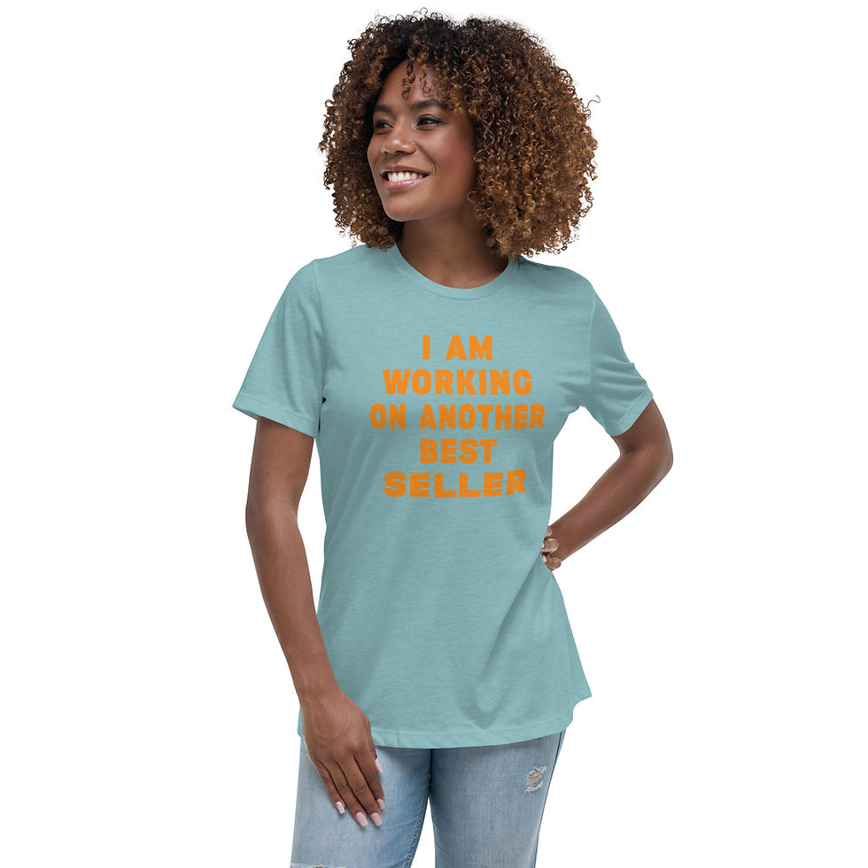 Thumbnail: I Am Working on Another Best Seller Women's Relaxed T-Shirt