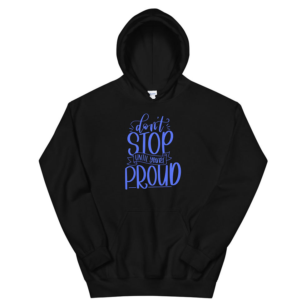 Thumbnail: Don't Stop Until You're Proud Unisex Hoodie
