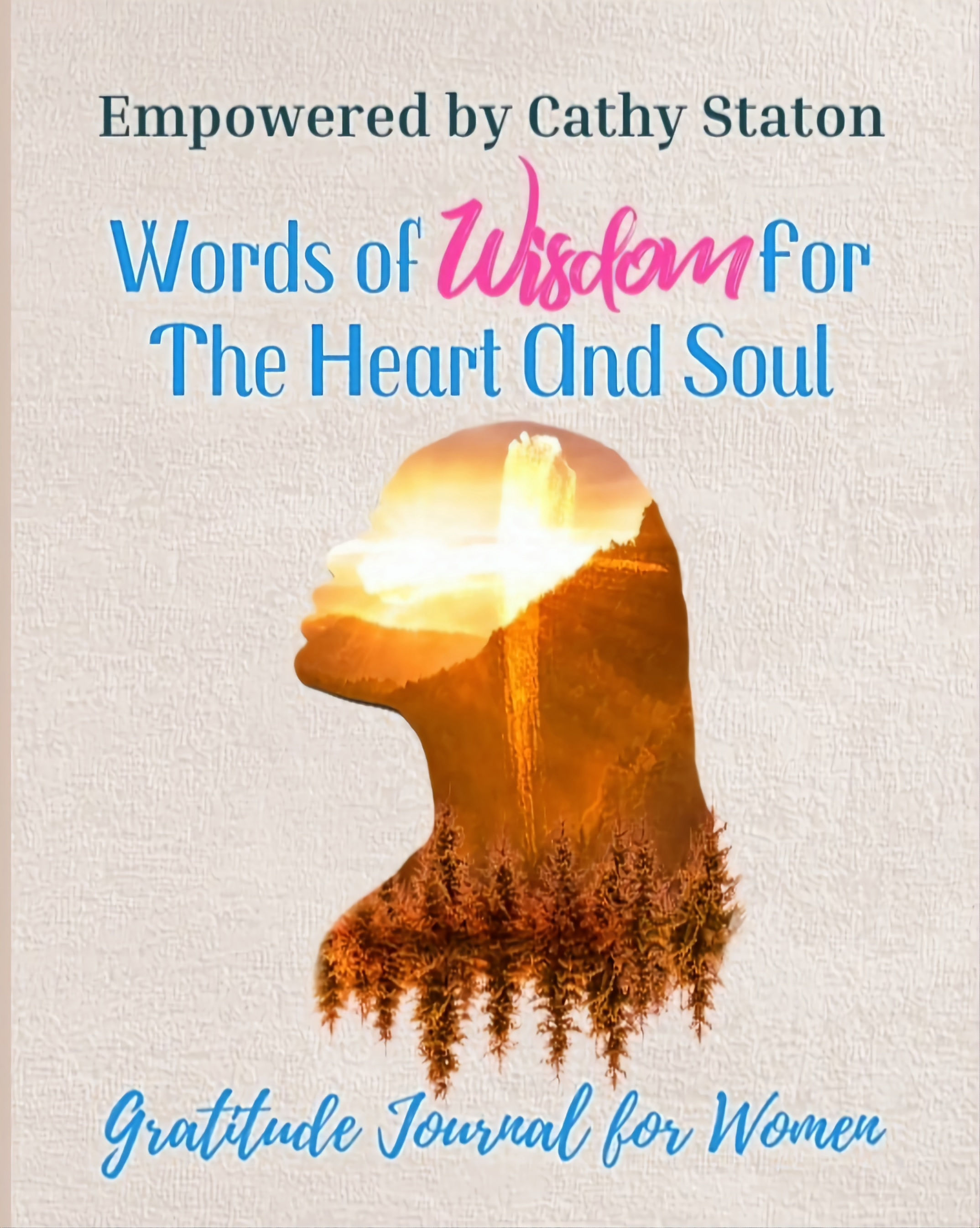 Journal: Words of Wisdom for The Heart And Soul