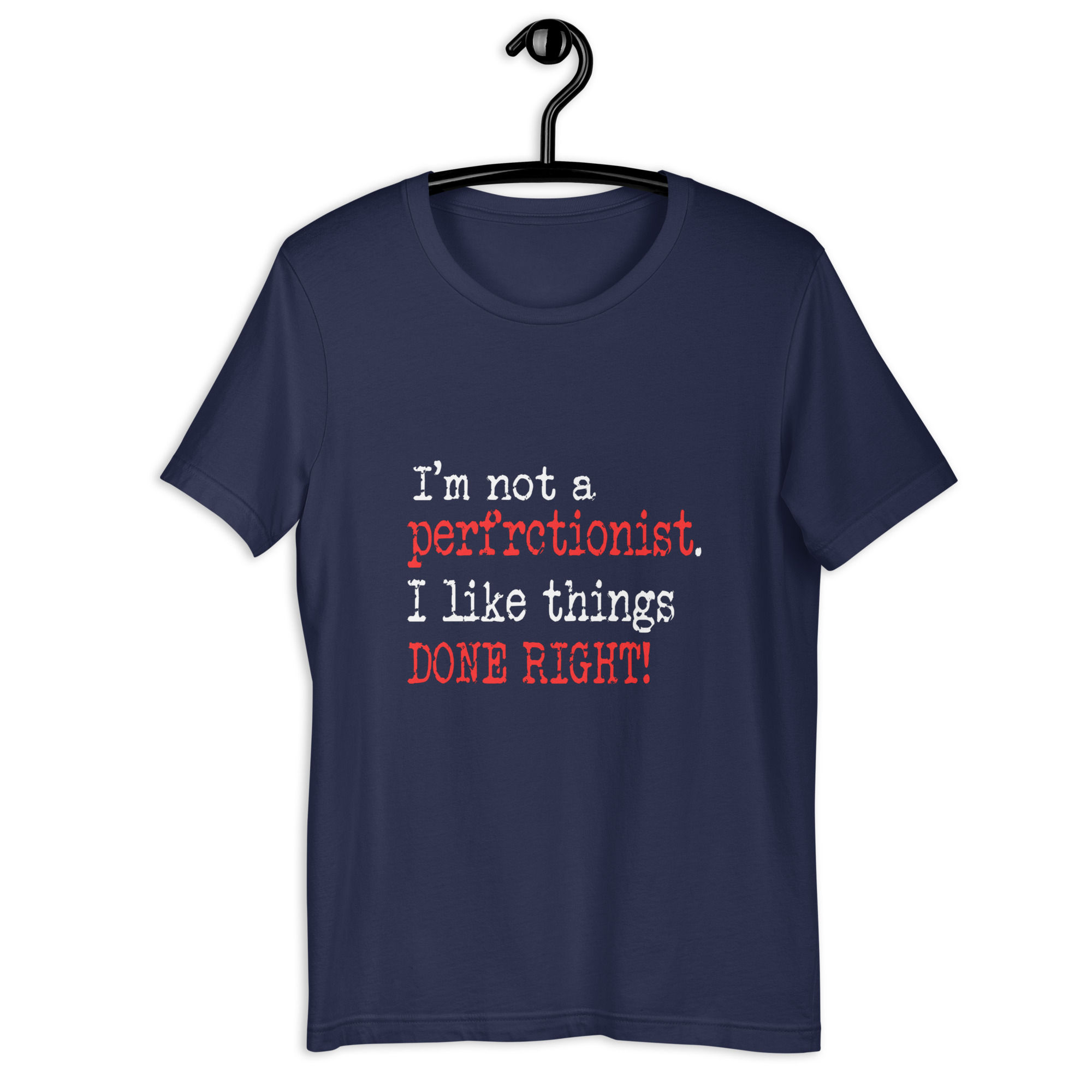 I'm Not a Perfectionist Unisex t-shirt