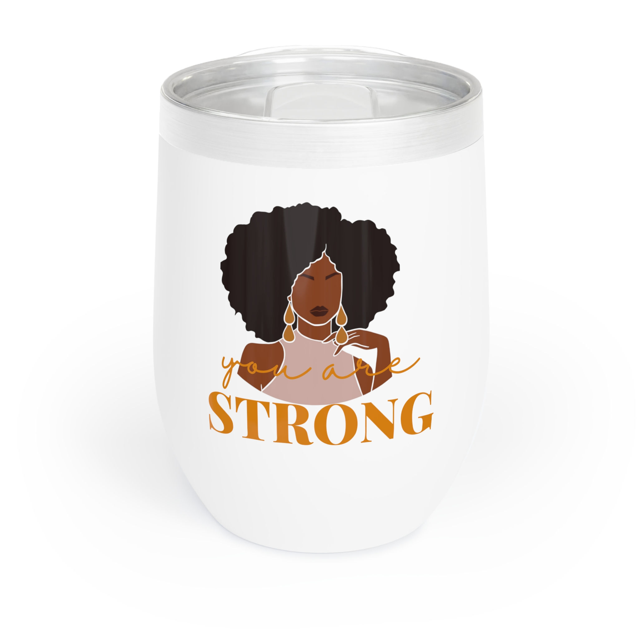 You are Strong Chill Wine Tumbler