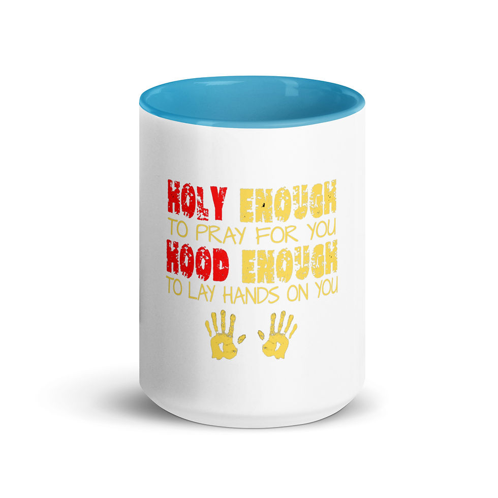 Thumbnail: Holy Enough To Pray Hood Enough To Lay Hands Mug with Color Inside