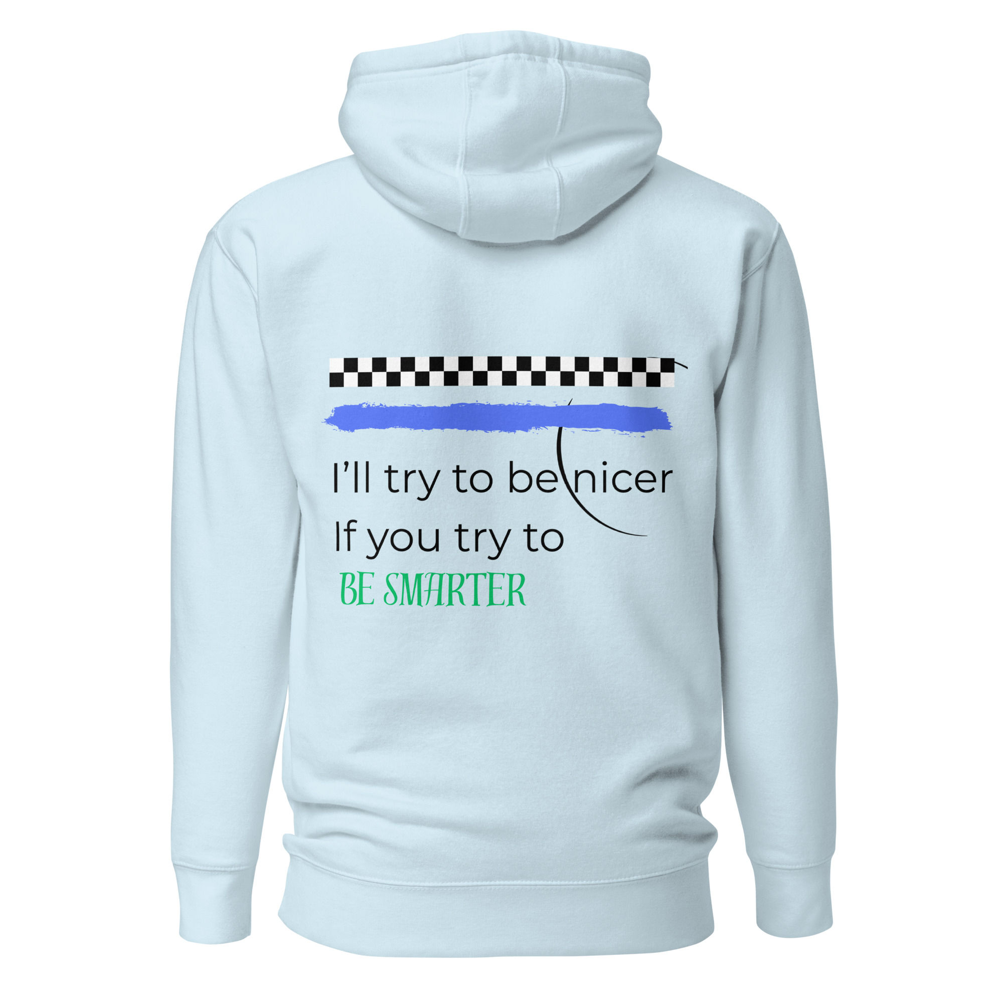 I'll try to be nicer - hoodie back