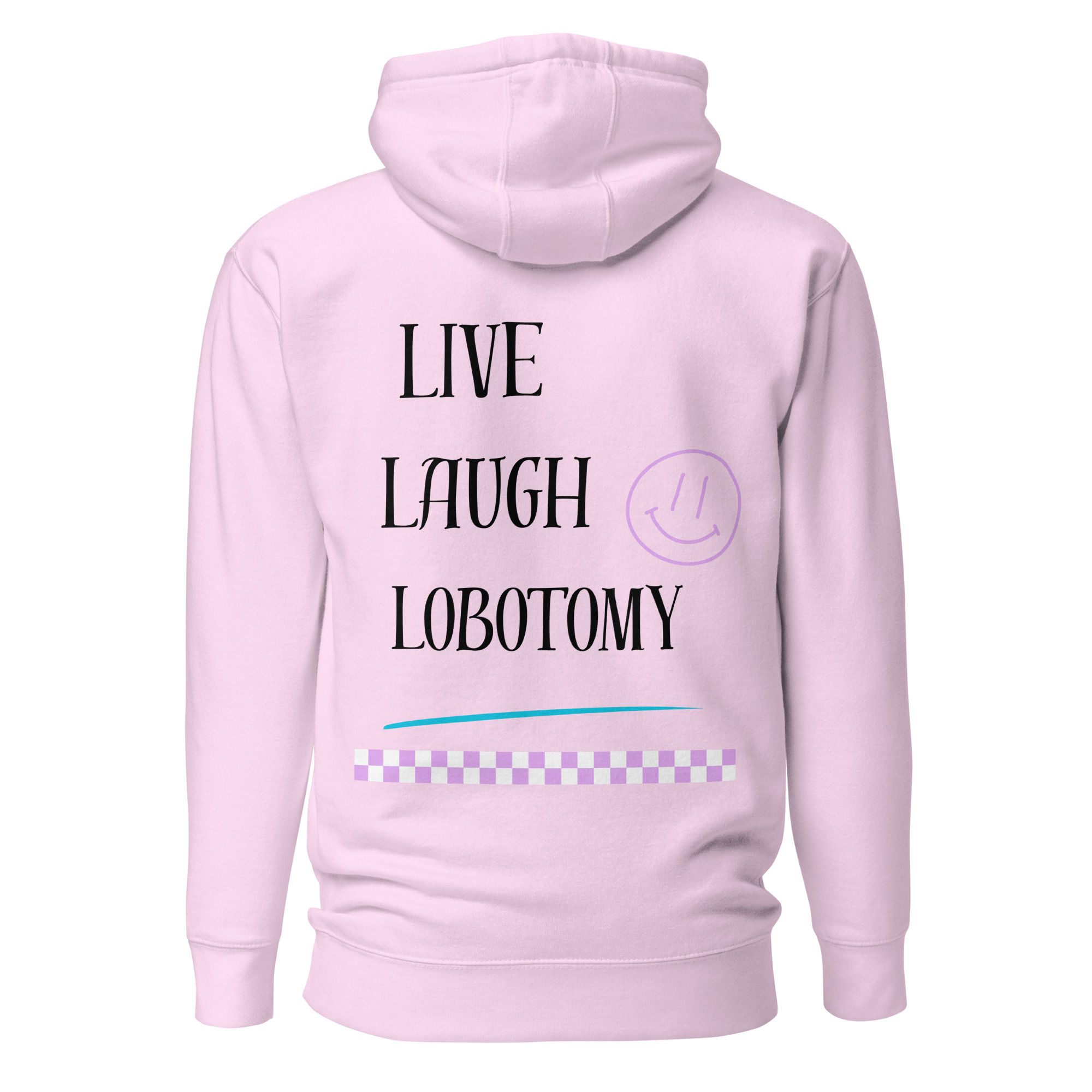 live laugh lobotomy - hoodie back