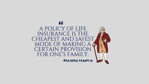 A quote about life insurance from Benjamin Franklin.