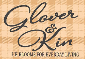Glover & Kin logo, text reads: Heirloom for everyday living. Glover & Kin.