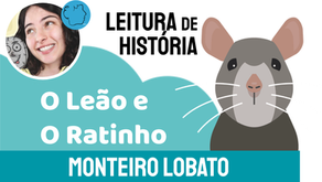 Fábula Monteiro Lobato - O Leão e O Ratinho | História infantil em áudio