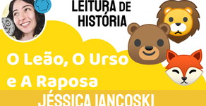 O Leão, O Urso e A Raposa - Jéssica Iancoski | Fábula de Esopo