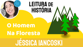 O Homem na Floresta - Jéssica Iancoski | Fábula Indiana