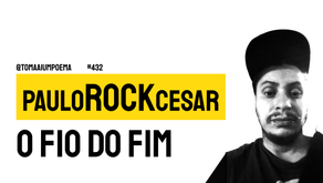PauloRockCesar - O Fio do Fim | Nova Poesia