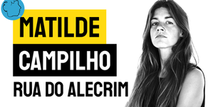 Matilde Campilho - Poema Rua do Alecrim | Poesia Portuguesa