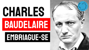 Charles Baudelaire - Embriague-se | Literatura Francesa