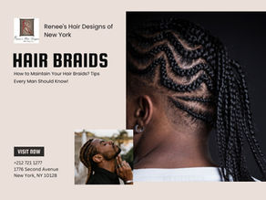 How to Maintain Your Hair Braids? Tips Every Man Should Know!