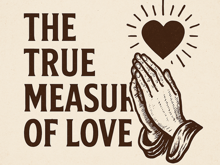 The true measure of love