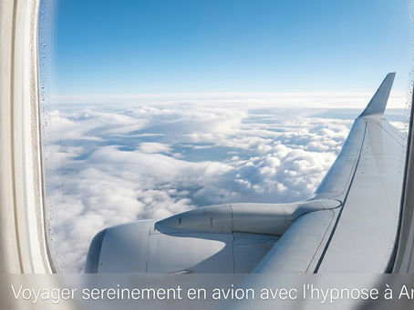 Découvrez comment voyager sereinement en avion avec l'hypnose à Arles