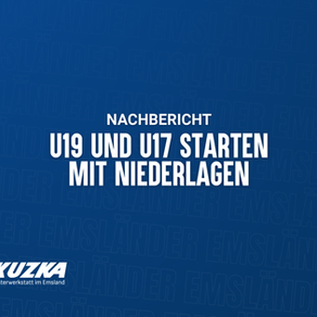 U19 und U17 starten mit Niederlagen in die neue Spielzeit