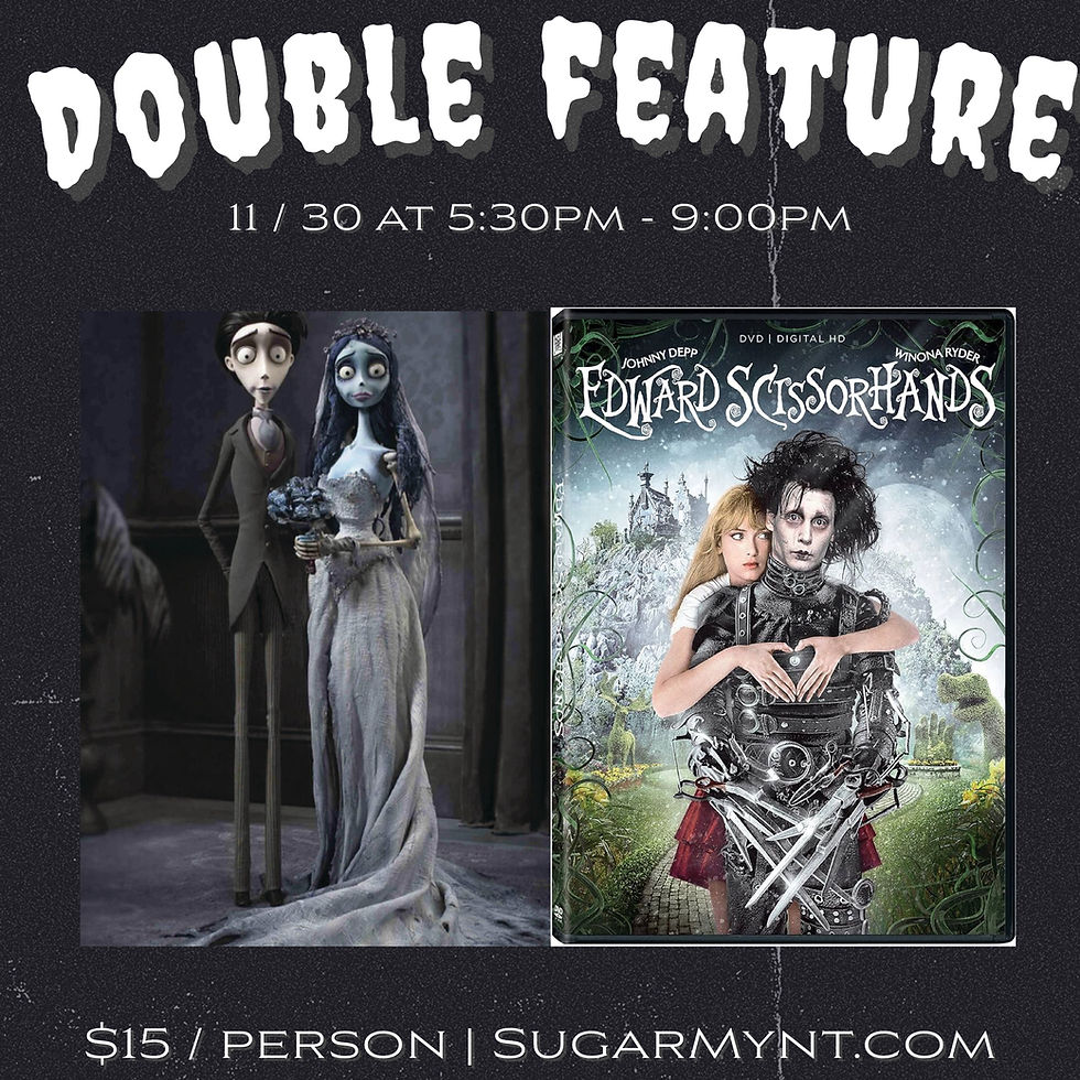 Double Feature! Corpse Bride / Edward Scissorhands