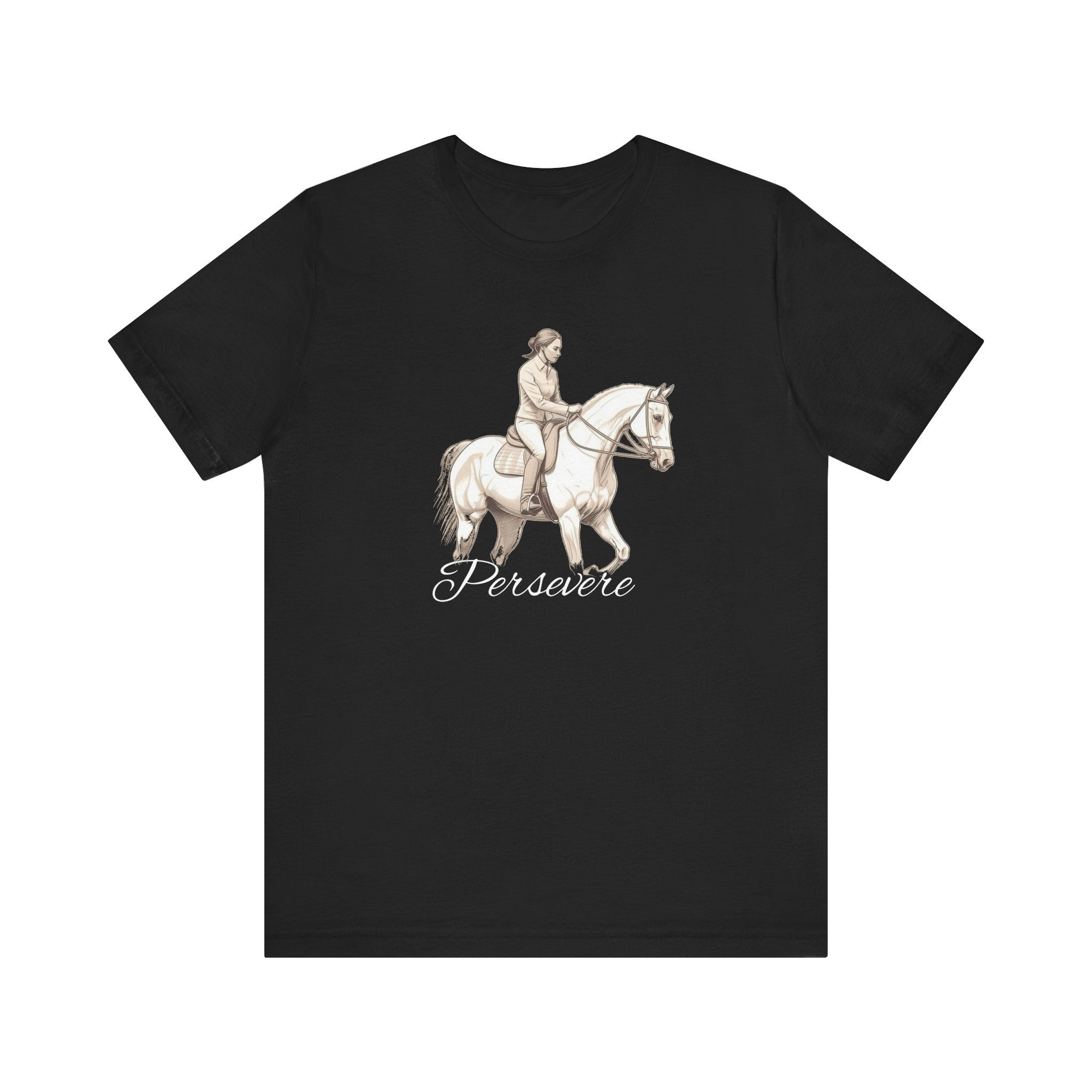 Persevere Horse Rider Shirt front view – equestrian motivation shirt.