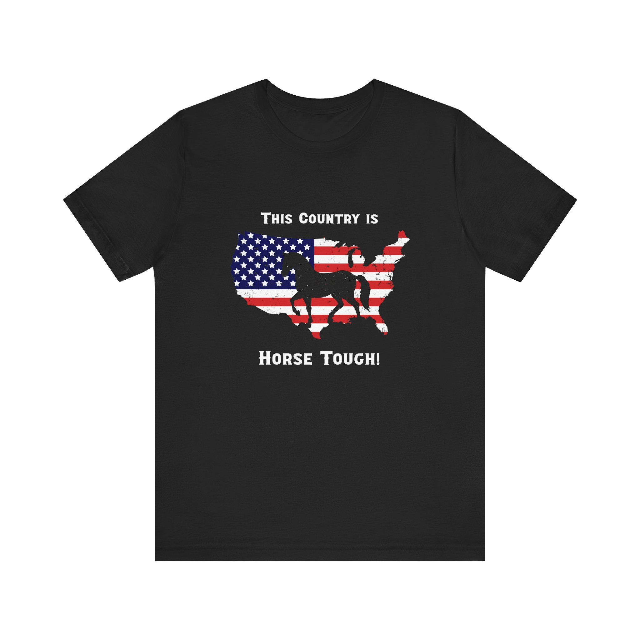 This Country Is Horse Tough Patriotic Shirt front view – American flag USA map patriotic shirt.