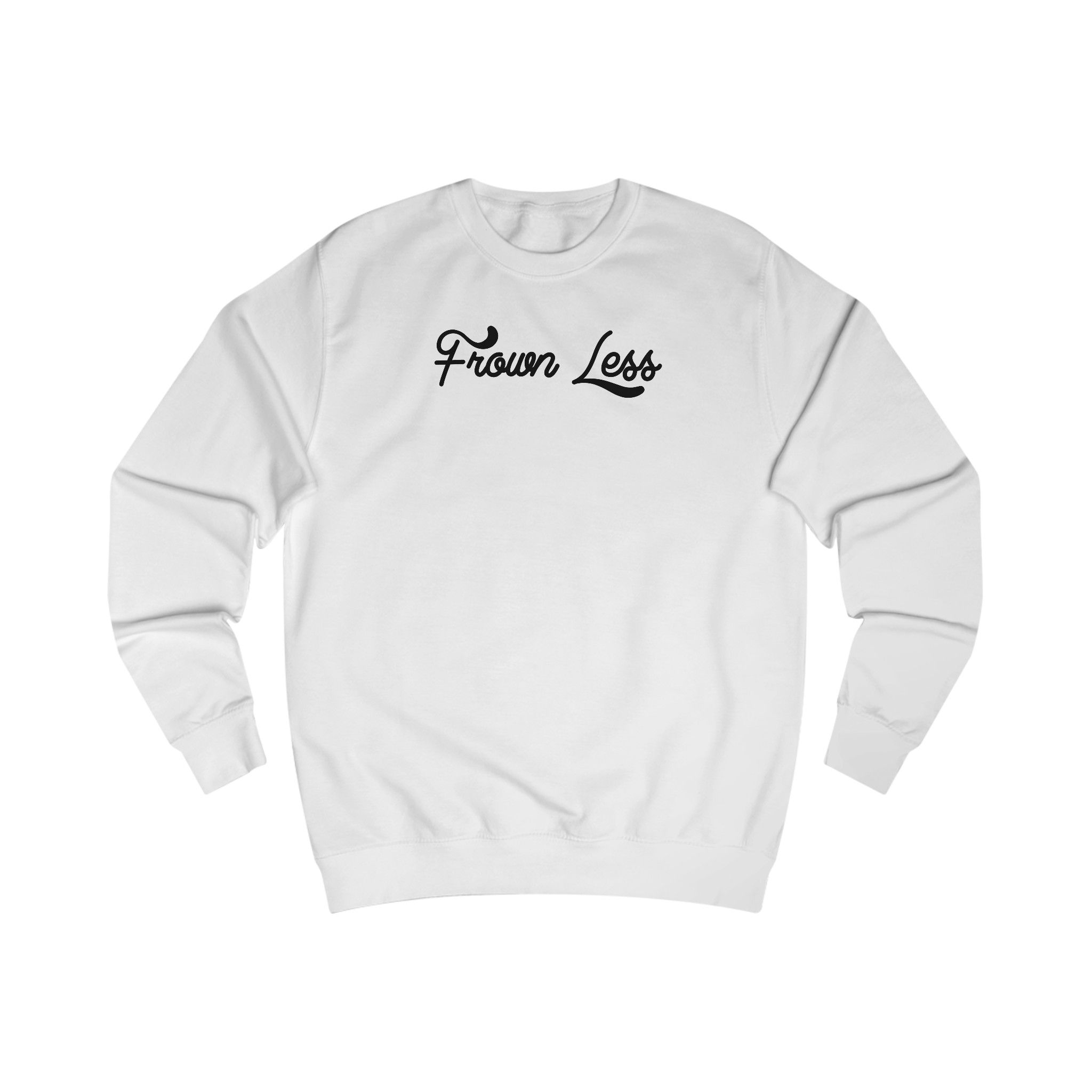 Frown Less Cursive Unisex Sweatshirt
