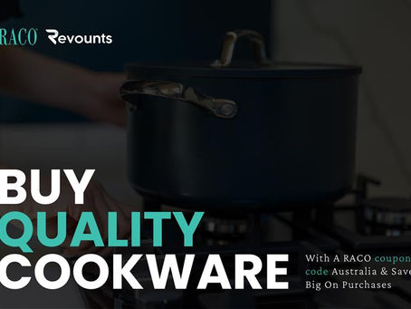 Buy Quality Cookware With A RACO coupon code Australia & Save Big On Purchases